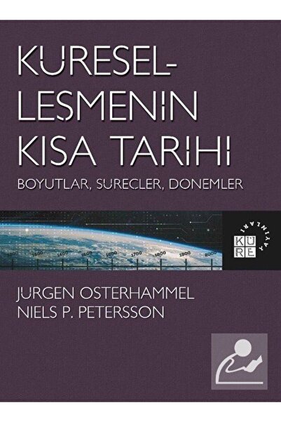 Küre Yayınları Küreselleşmenin Kısa Tarihi & Boyutlar, Süreçler, Dönemler