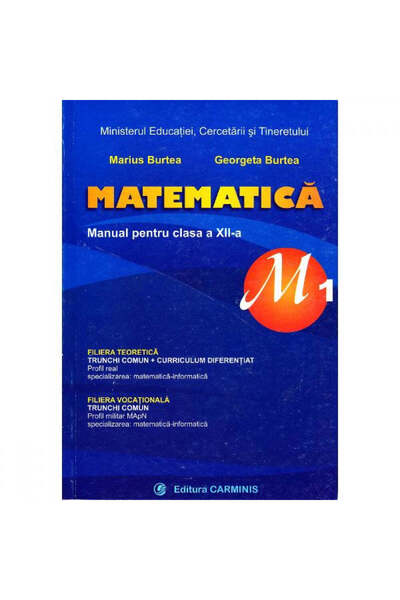 Editura Carminis Mathematics textbook Grade 12 M1 2007 - Marius Burtea, Georg...