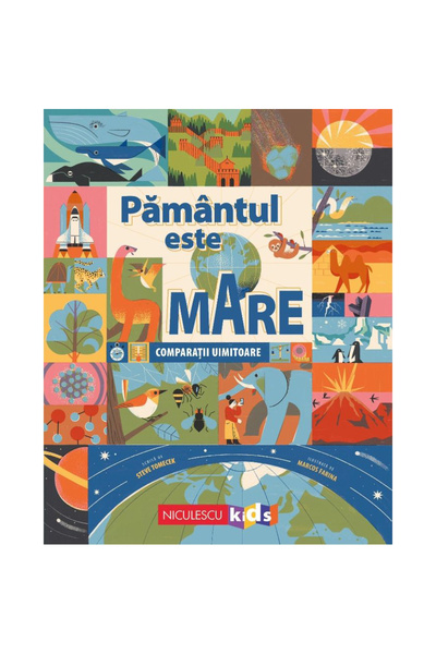 Niculescu Pământul este mare. Comparații uimitoare, Steve Tomacek