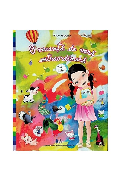 Didactica si Pedagogica O vacanță de vară extraordinară - Petcu Abdulea