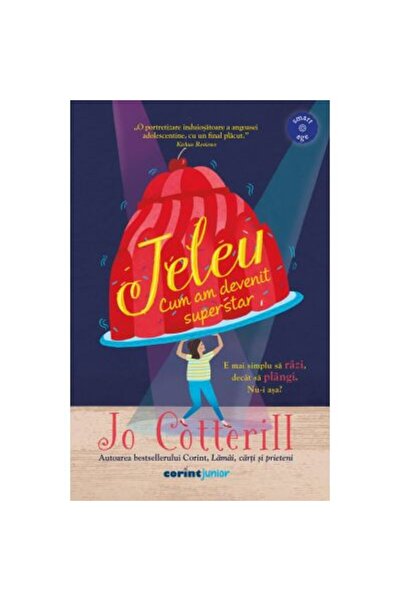 Corint Junior Jeleu. Cum am devenit un superstar - Jo Cotterill