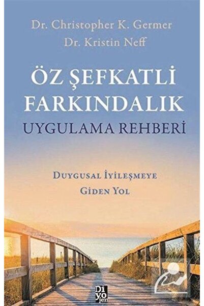 Diyojen Yayıncılık Öz Şefkatli Farkındalık Uygulama Rehberi