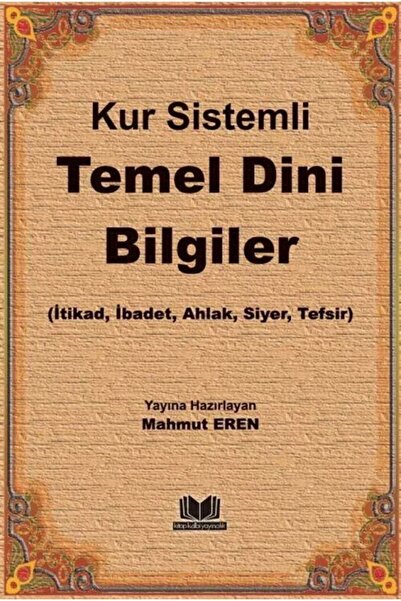 Kitap Kalbi Yayıncılık Kur Sistemli Temel Dini Bilgiler / İtikad, İbadet, Ahl...