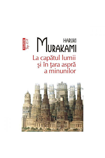 Polirom La sfârșitul lumii și în Țara Minunilor aspru - Haruki Murakami