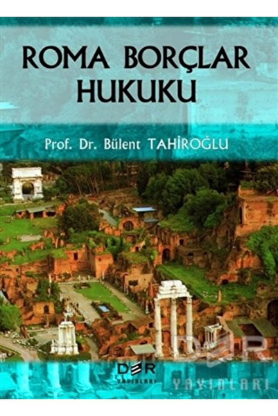 Der Yayınları Roma Borçlar Hukuku (Bülent Tahiroğlu)