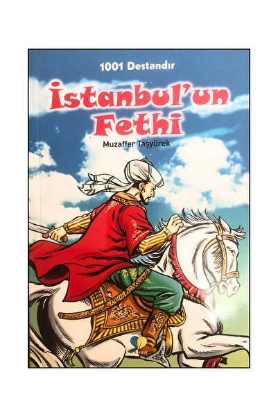 Yağmur Çocuk İstanbul'un Fethi - 1001 Destandır - Zaferler Serisi, Muzaffer T...