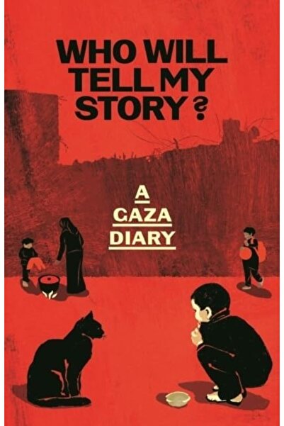 FABER & FABER Who Will Tell My Story? A Gaza Diary