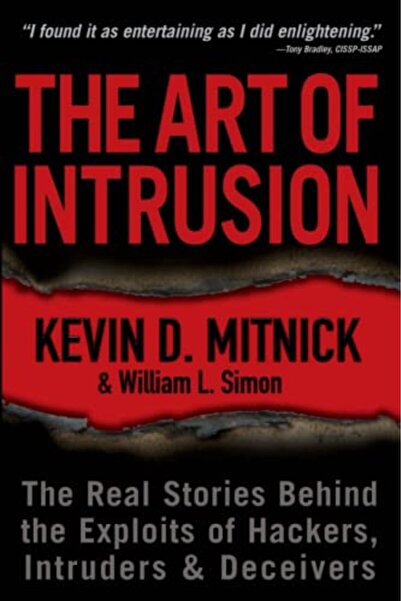 John Wiley & Sons The Art Of Intrusion The Real Stories Behind The Exploits O...