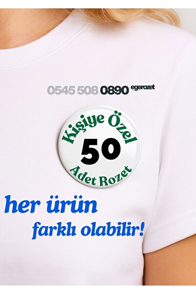 Ege Rozet 50 ADET KİŞİYE ÖZEL ROZET HER BİRİ FARKLI SENİN TASARIMIN - 58 MM