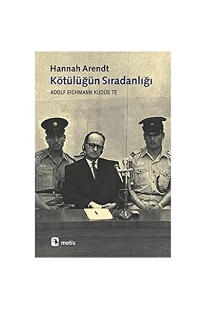 Kapı Yayınları Kötülüğün Sıradanlığı Adolf Eichmann Kudüs'te + Tokuz Ama Açız...