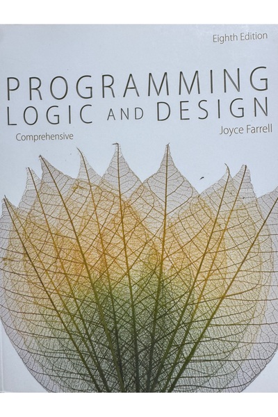 Cengage Learning Programming Logic and Design, Comprehensive 8th Edition