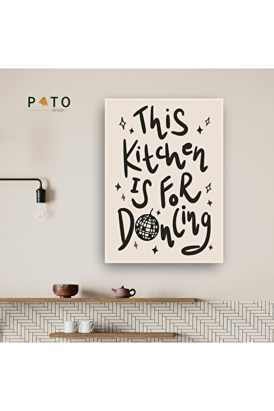 Pato Design 'This Kitchen is for Dancing' Tablo | Bej Çerçeveli | MDF & UV Baskı