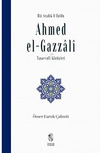 Marvel We Are Seeking Him and Found Him: Ahmad Al-Gazzali and His Sufi Views