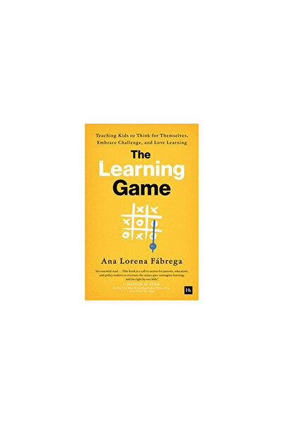 Harriman House Ltd The Learning Game: Teaching Kids to Think for Themselves, ...