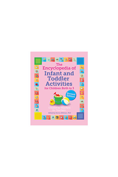 Gryphon House The Encyclopedia of Infant and Toddler Activities, Revised