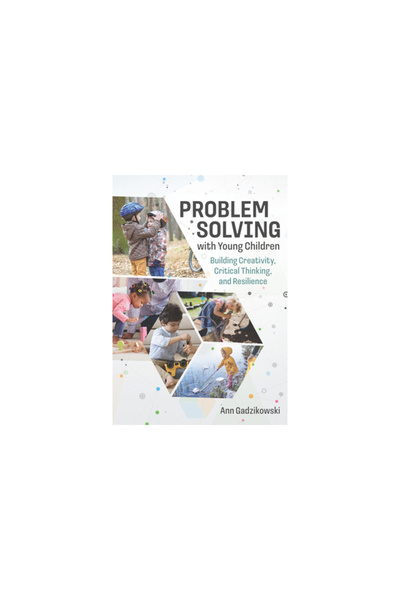 Redleaf Pr Problem Solving with Young Children: Building Creativity, Critical Thinking, and Resilience