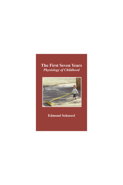 Rudolf Steiner College The First Seven Years: Physiology of Childhood