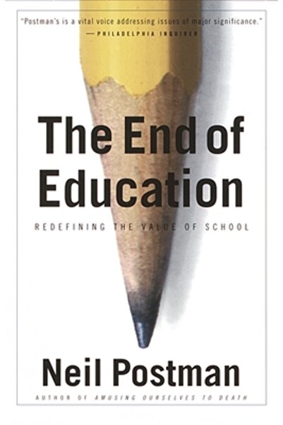 Vintage Books USA The End of Education: Redefining the Value of School