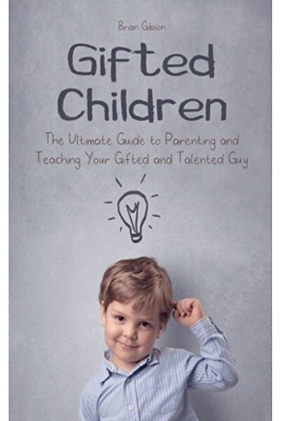 Vincenzo Nappi Gifted Children The Ultimate Guide to Parenting and Teaching Y...