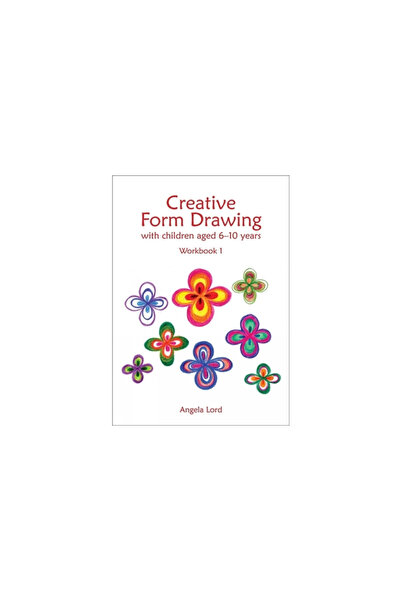 Hawthorn Pr Creative Form Drawing with Children Aged 6-10 Years: Workbook 1