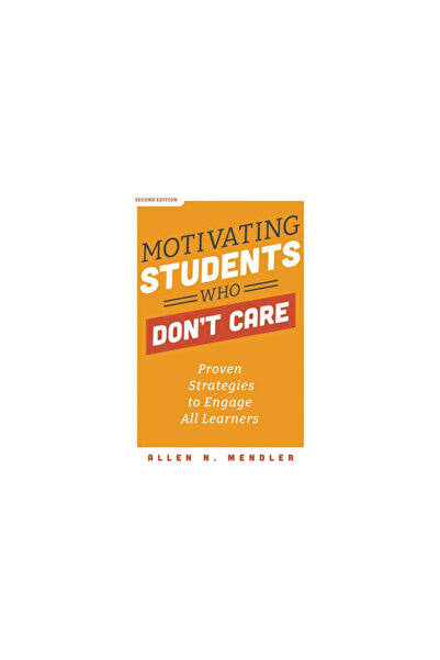 Solution Tree Motivating Students Who Don't Care: Proven Strategies to Engage...
