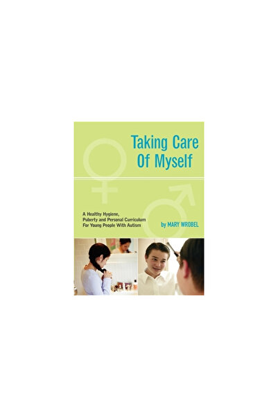 Future Horizons Taking Care of Myself: A Hygiene, Puberty and Personal Curriculum for Young People with