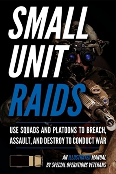 Trueface Small Unit Raids: An Illustrated Manual