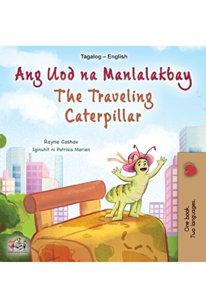 Kidkiddos Books Ltd The Traveling Caterpillar (Tagalog English Bilingual Chil...