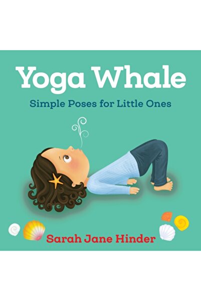 Sounds True Inc Yoga Whale: Simple Poses for Little Ones