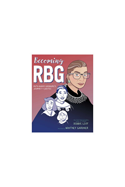 Simon & Schuster Books You Becoming Rbg: Ruth Bader Ginsburg's Journey to Jus...