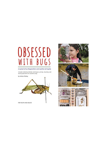 Rittenhouse Book Distributors Obsessed with Bugs: A Guide to the Preservation and Curation of Insects