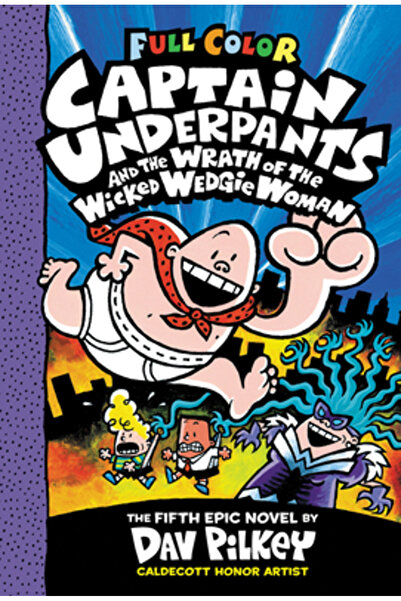 Scholastic Captain Underpants and the Wrath of the Wicked Wedgie Woman: Color Edition (Captain Underpants #5) (