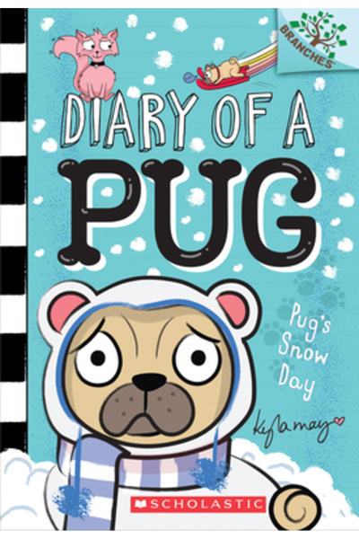 Scholastic Pug's Snow Day: A Branches Book (Diary of a Pug #2)