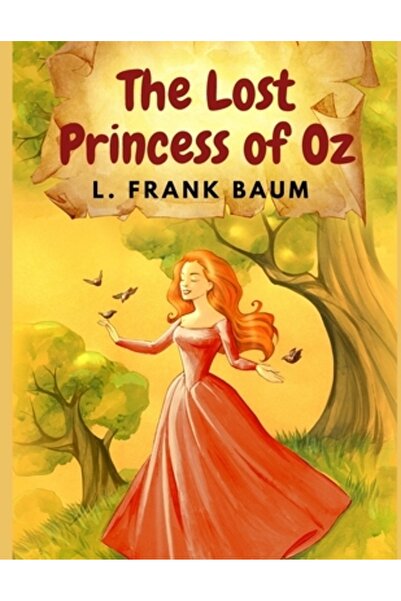 INDEPENDENT CAT The Lost Princess of Oz: America's Favorite Fairyland and One of The Best Books in The Oz Series