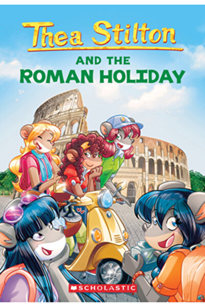 Scholastic A Roman Holiday (Thea Stilton #34), Volume 34