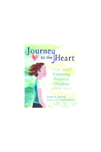 Paraclete Press (Ma) Journey to the Heart: Centering Prayer for Children