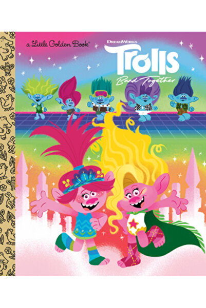 Golden Books Pub Co Inc Trolls Band Together Little Golden Book (DreamWorks T...