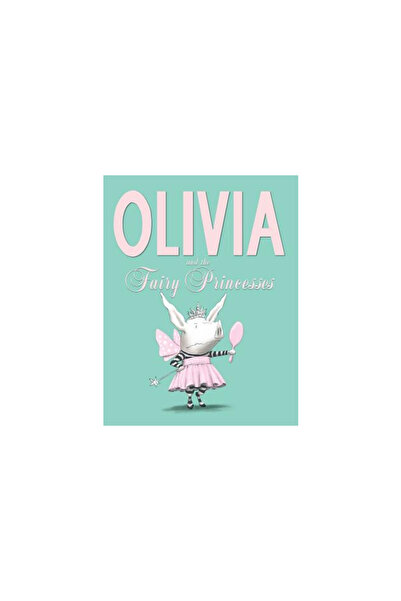 Atheneum Books Olivia and the Fairy Princesses