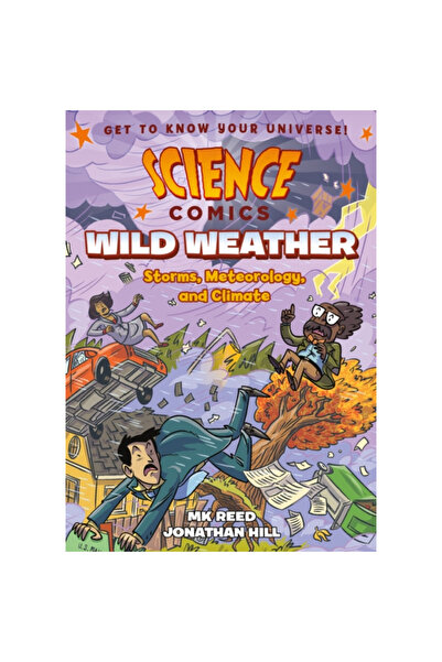 First Second Science Comics: Wild Weather: Storms, Meteorology, and Climate