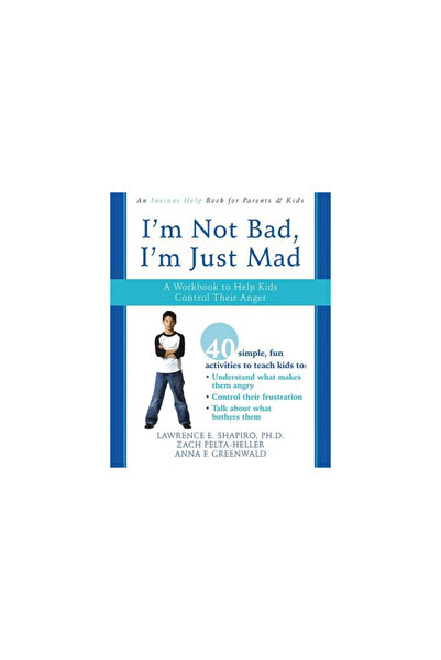 New Harbinger Publications I'm Not Bad, I'm Just Mad: A Workbook to Help Kids...
