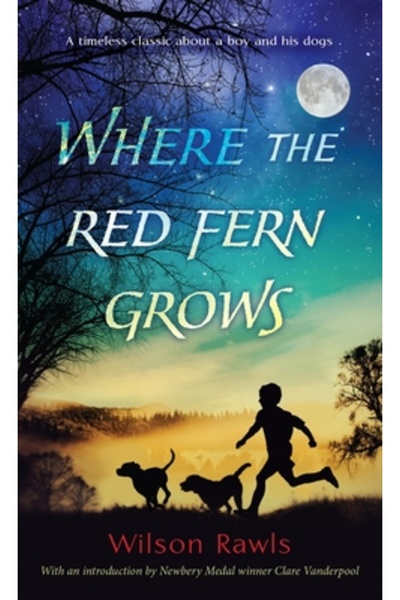 Laurel Leaf Library Where the Red Fern Grows: The Story of Two Dogs and a Boy