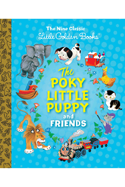 Golden Books Pub Co Inc The Poky Little Puppy and Friends: The Nine Classic L...