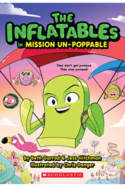 Scholastic The Inflatables in Mission Un-Poppable (the Inflatables #2)