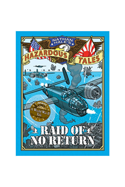 Amulet Raid of No Return (Nathan Hale's Hazardous Tales #7): A World War II T...