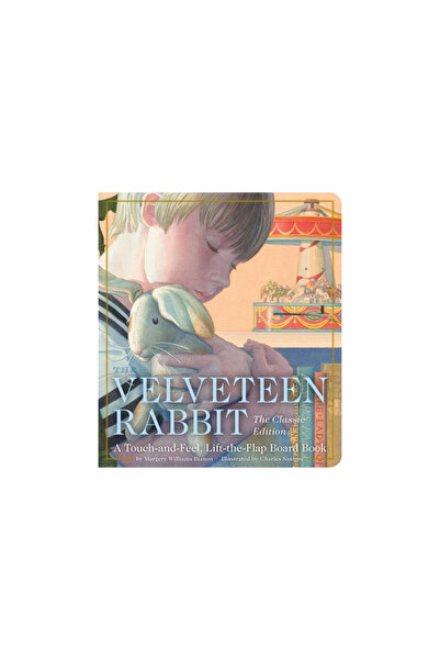 Applesauce Pr The Velveteen Rabbit Touch-And-Feel Board Book: The Classic Edi...
