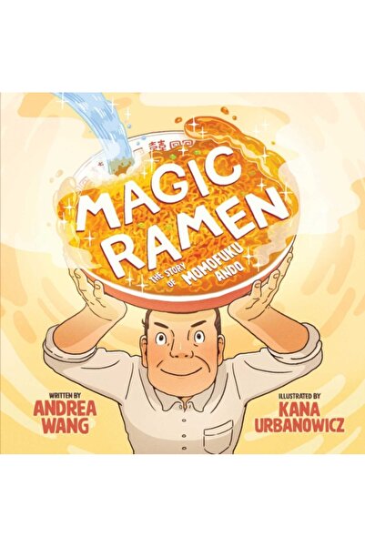 Little Bee Books Magic Ramen: The Story of Momofuku Ando