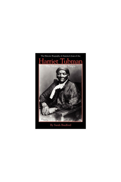 Applewood Harriet Tubman: The Moses of Her People