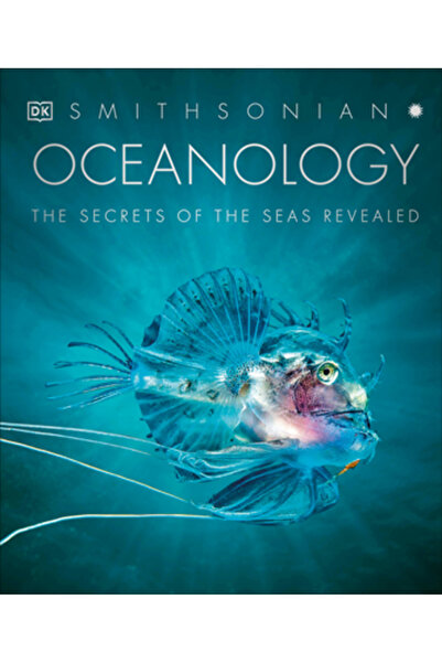 Dk Pub Oceanology: The Secrets of the Sea Revealed