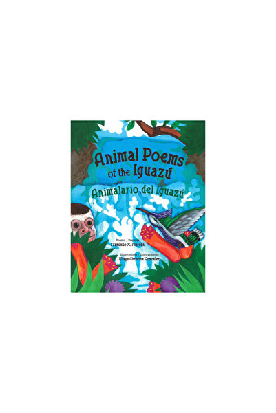 Connections Book Pub Animal Poems of the Iguazu: Animalario del Iguazu