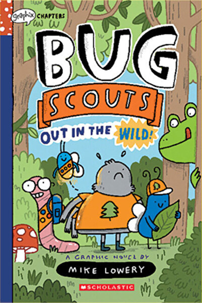 Graphix Out in the Wild!: A Chapters Book (Bug Scouts #1)